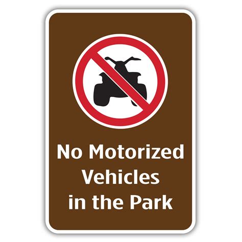 NO MOTORIZED VEHICLES IN THE PARK American Sign Company