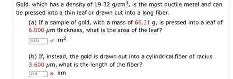 Solved Gold Which Has A Density Of 19 32 G Cm3 Is The Most Chegg