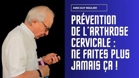 Vidéo Prévention de l arthrose cervicale ne faites plus jamais ça