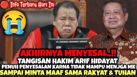 Tangisan Hakim Arif Hidayat Penuh Penyesalan Karna Tidak Mampu Jaga