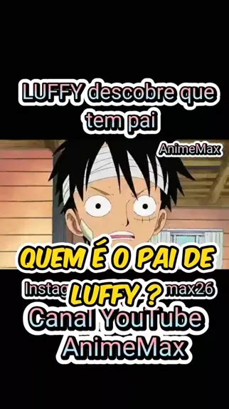 quem é o pai do luffy é do ace