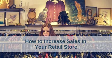 Top 10 Ways To Increase Sales In Your Retail Store