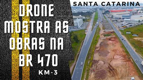 Duplica O Da Br Obras No Km Em Navegantes Santa Catarina