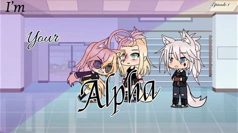 Im Your Alpha~ Gacha Life Lesbian Love Story Ep 1 Youtube