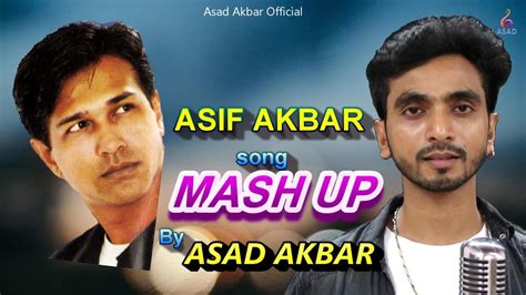 Asif Akbar Mashup Asad Akbar Asif Akbar Hit Songs Mashup Eid