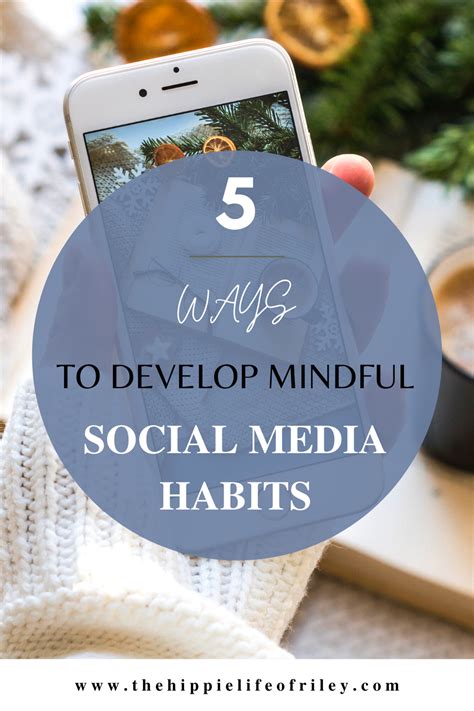 5 Ways To Develop Mindful Social Media Habits The Hippie Life Of