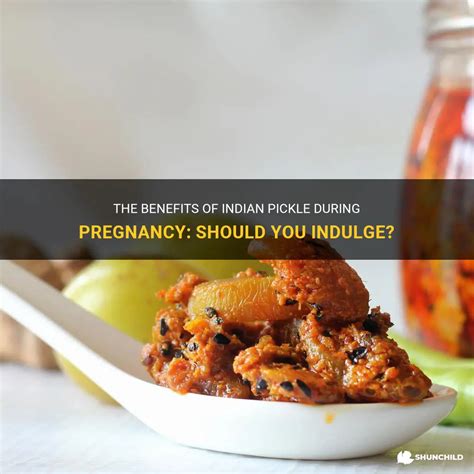 The Benefits Of Indian Pickle During Pregnancy Should You Indulge