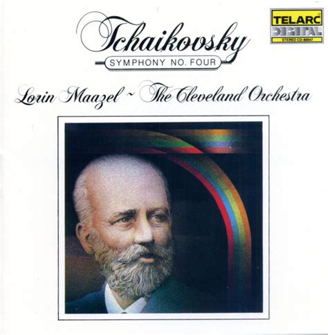 Tchaikovsky Lorin Maazel The Cleveland Orchestra Symphony No Four