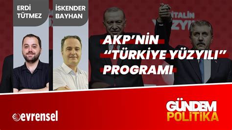 AKP nin Türkiye Yüzyılı programı Ne bekleniyordu Erdoğan ne dedi