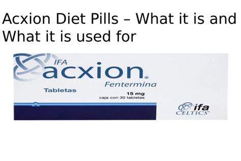 Acxion Diet Pills – What it is and What it is used for?