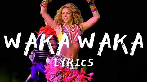 Waka Waka This Time For Africa 2010 Fifa World Cup Shakira Lyrics