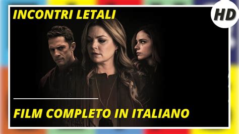 Incontri Letali HD Thriller Film Completo In Italiano YouTube