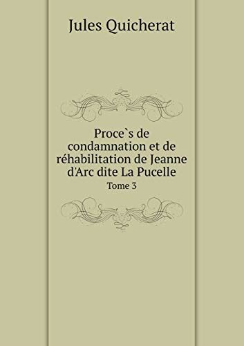 Procès de condamnation et de réhabilitation de Jeanne d Arc dite La