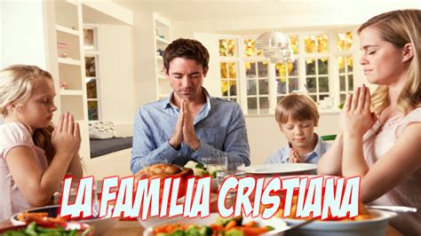 La Familia Cristiana Historia Caracter Sticas Importancia Y M S