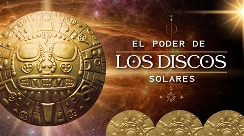 Cuál Es El PODER De Los DISCOS SOLARES Coosmovision misterio YouTube