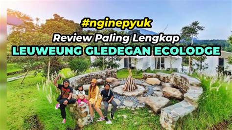 LEUWEUNG GELEDEGAN ECOLODGE REVIEW PALING LENGKAP Nginepyuk