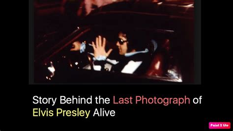 Story Behind the Last Photograph of Elvis Presley Alive – Elvis Presley