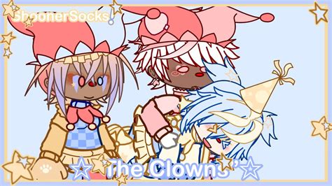 The Clowns” Gacha Club New Ocs Youtube