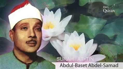 Surah At Tin Abdul Basset Abdul Samad