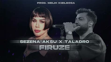 Sezen Aksu X Taladro Firuze Prod Melih Kızılboğa Kıskanır