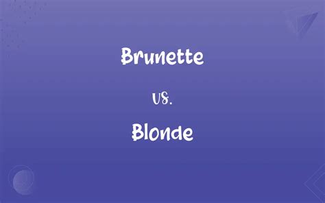 Brunette Vs Blonde Whats The Difference