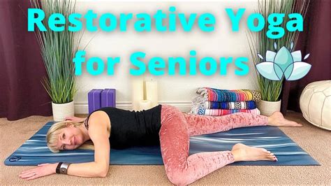 Restorative Yoga For Seniors Yoga For Seniors Senior Yoga Restorative Yoga Gentle Yoga