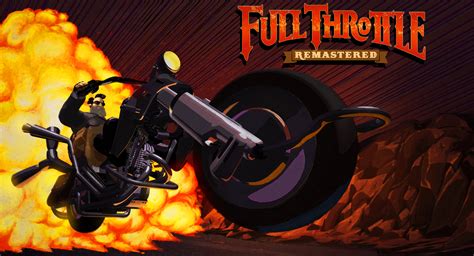 Full Throttle Remastered Review Playstation 4playstation Vita Thisgengaming