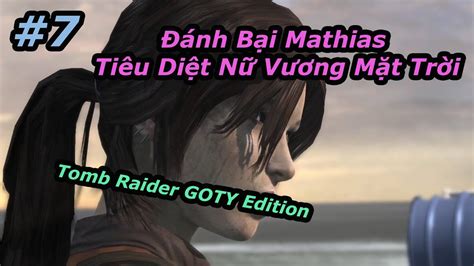 Tomb Raider Goty Edition Ti U Di T Mathias C Ng N V Ng M T Tr I