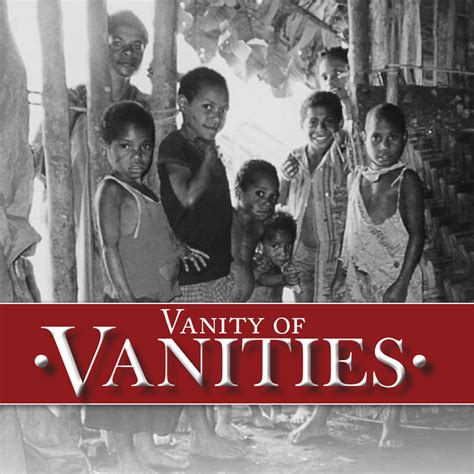 Vanity of Vanities - No Greater Joy Ministries