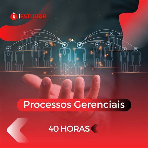 Processos Gerenciais É Curso Superior - Curso de Processos Gerenciais online grátis