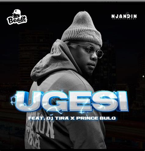 Beast RSA - Ugesi Ft. Dj Tira, Dladla Mshunqisi & Prince Bulo » Mp3 Download » Ubetoo