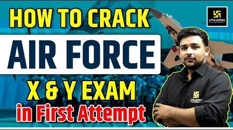 How To Crack Air Force X Y Group Exam In First Attempt Air Force Exam