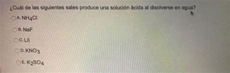 Solved Cuál de las siguientes sales produce una solución Chegg