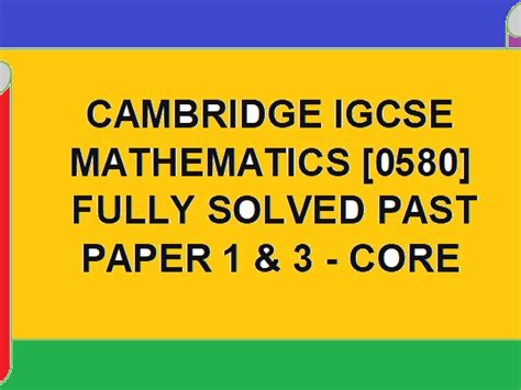 Cambridge Igcse O Level Mathematics [0580] Fully Solved Past Papers 1