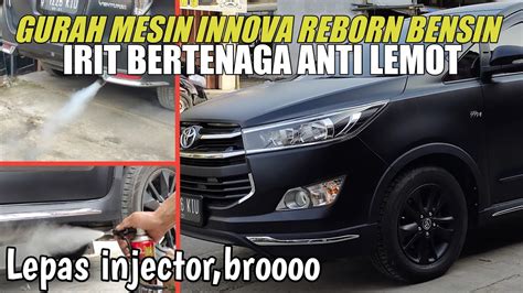 Gurah Mesin Innova Bensin Cleaning Injector Tarikan Jadi Enteng