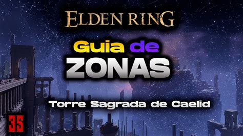 Elden Ring Gu A De Zonas Torre Sagrada De Caelid Youtube