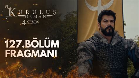 Kuruluş Osman 127 Bölüm Fragmanı YouTube