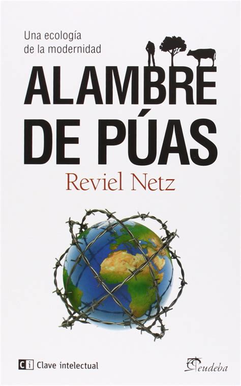 Alambre De P As Una Ecolog A De La Modernidad Netz Reviel Sastre I