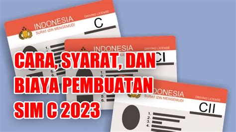 Simak Ini Cara Syarat Dan Biaya Pembuatan Sim C 2023