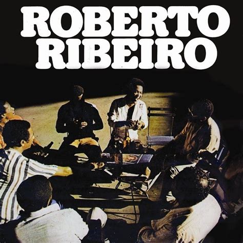 Roberto Ribeiro Álbum de Roberto Ribeiro LETRAS MUS BR