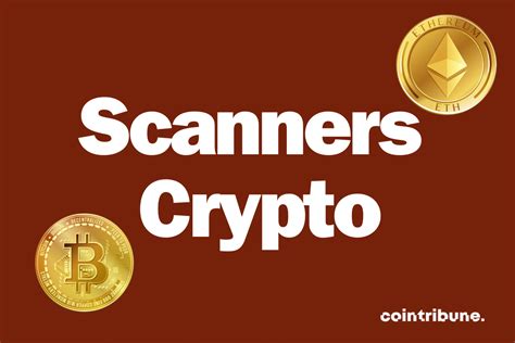 Top Scanners Crypto 2023 Meilleurs Choix Et Guide D Achat