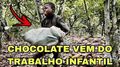 CHOCOLATE QUE VOCÊ AMA VEM DO TRABALHO INFANTIL NA ÁFRICA YouTube