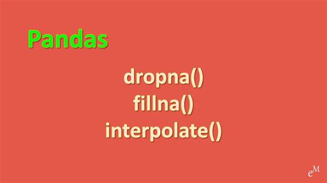 Python Tutorial Dealing Missing Data In Pandas Dropna Fillna Interpolate In 14