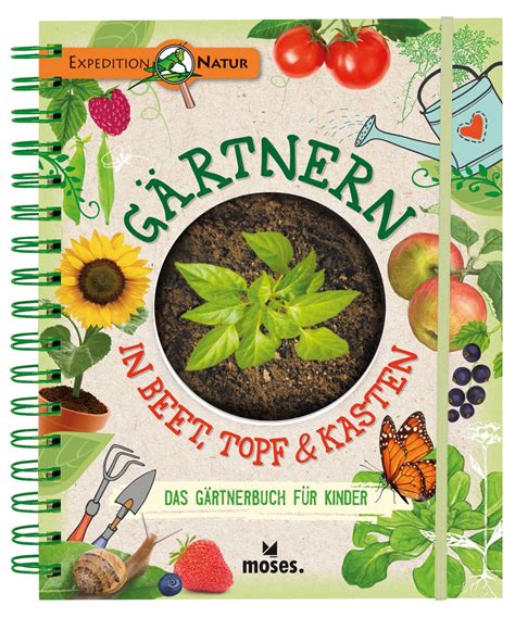 Gärtnern in Beet Topf Kasten Das Gärtnerbuch für Kinder Gärtner