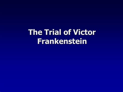 The Trial Of Victor Frankenstein Ppt Download