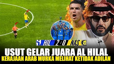 Cabut Gelar Haram Al Hilal Ronaldo Tuntut Raja Arab Hukum Wasit Yg