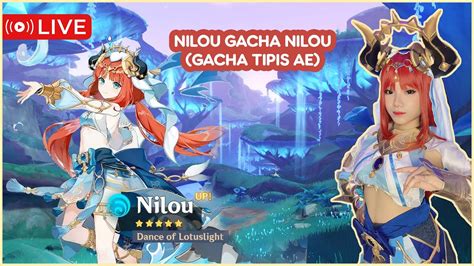 LIVE NILOU COSPLAYER GACHA NILOU MOMENT SEKALIAN SPEEDRUN EVENT