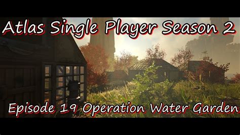 Atlas Single Player S Episode Operation Water Garden Youtube