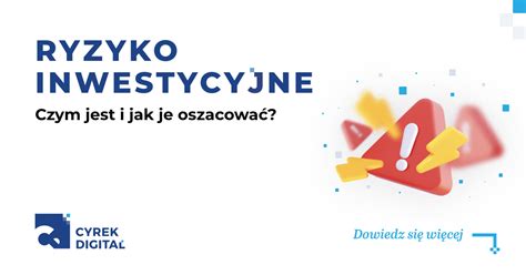 Ryzyko inwestycyjne czym jest i jak je oszacować