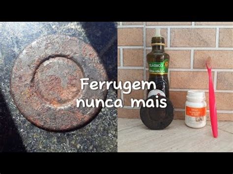 Ferrugem Nunca Mais Essa Receita Suas Bocas De Fog O Ficaram Como